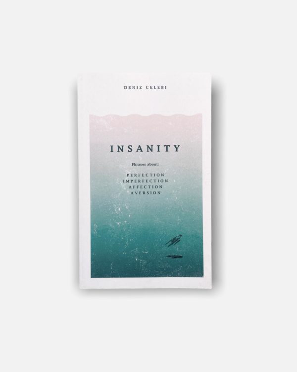 Insanity Poetry Book by Deniz Celebi